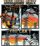 A graphic t-shirt with a design depicting a lineman working on a power line, with elements of electricity pylons, a helicopter, and a sunset or sunrise in the background. The text on the shirt reads 'BUILDING SHIT YOU CAN'T'.