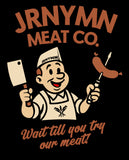 Vintage-style logo for JRNYMN Meat Co. with a cartoon butcher holding a cleaver and a sausage. 
Wait till you try our meat.